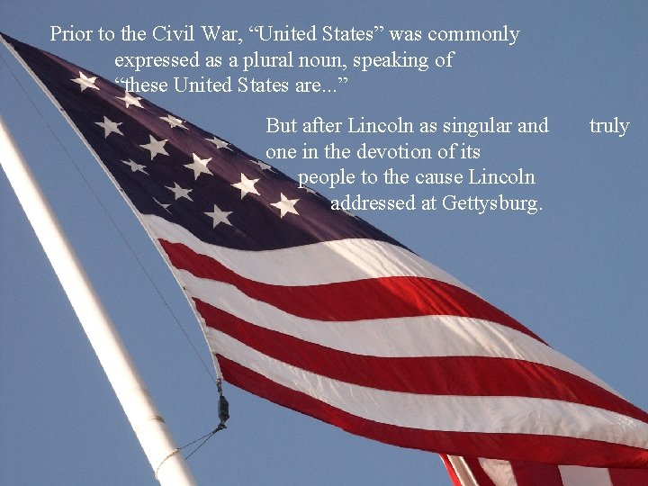 Prior to the Civil War, “United States” was commonly expressed as a plural noun,