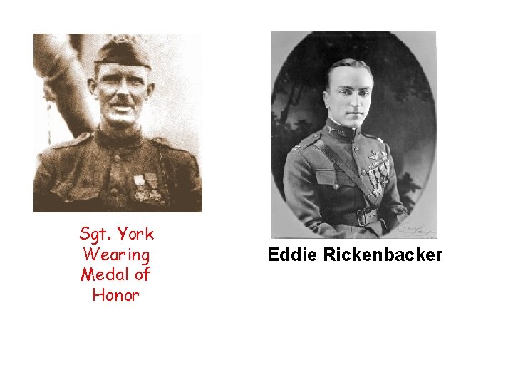Sgt. York Wearing Medal of Honor Eddie Rickenbacker 