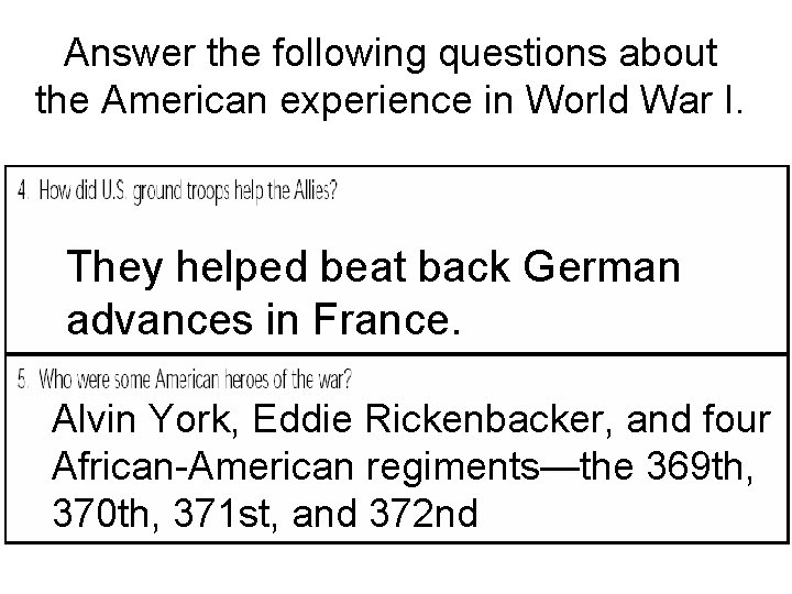 Answer the following questions about the American experience in World War I. They helped