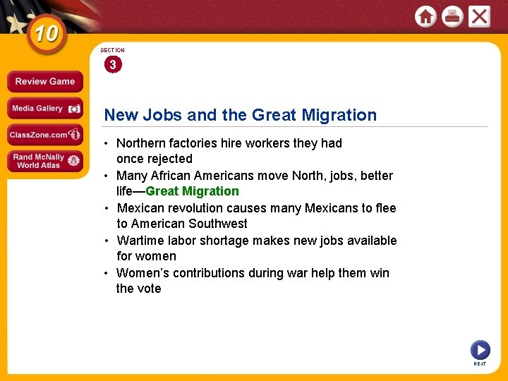 SECTION 3 New Jobs and the Great Migration • Northern factories hire workers they