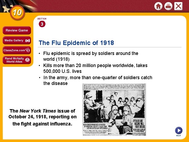 SECTION 3 The Flu Epidemic of 1918 • Flu epidemic is spread by soldiers