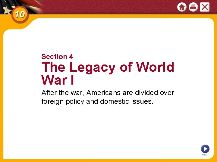 Section 4 The Legacy of World War I After the war, Americans are divided