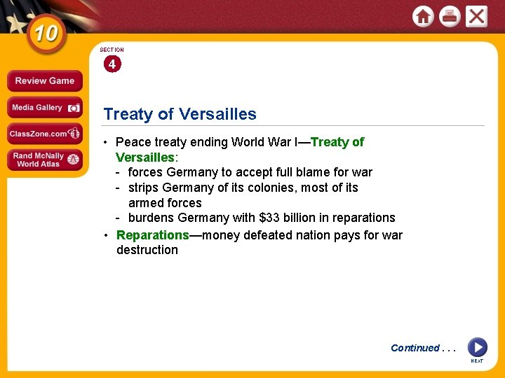 SECTION 4 Treaty of Versailles • Peace treaty ending World War I—Treaty of Versailles: