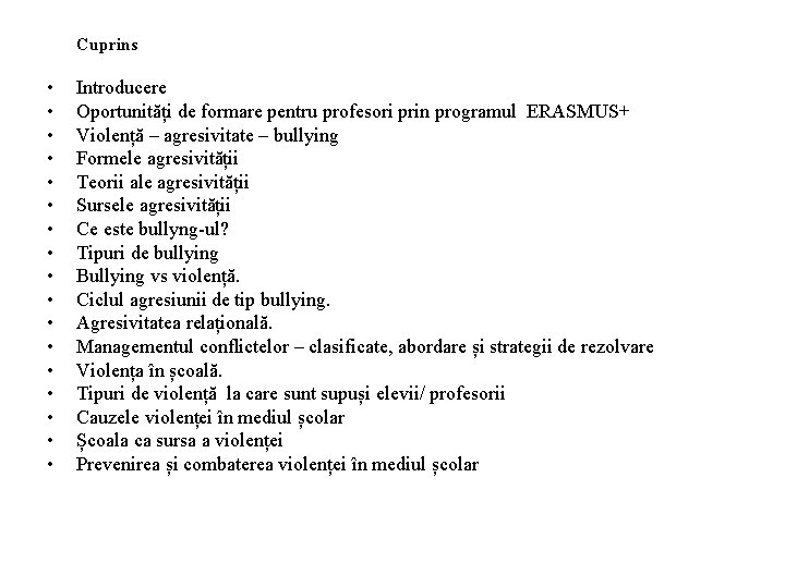 Cuprins • • • • • Introducere Oportunități de formare pentru profesori prin programul