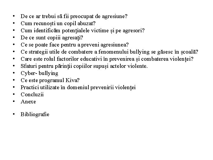  • • • • De ce ar trebui să fii preocupat de agresiune?