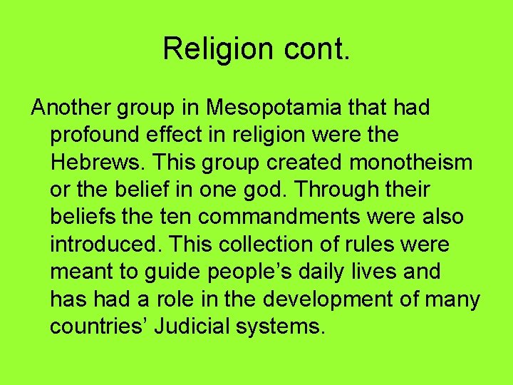 Religion cont. Another group in Mesopotamia that had profound effect in religion were the