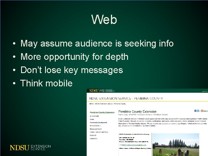 Web • • May assume audience is seeking info More opportunity for depth Don’t