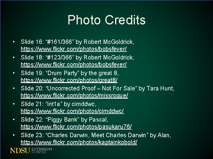 Photo Credits • Slide 16: “#161/366” by Robert Mc. Goldrick, https: //www. flickr. com/photos/bobsfever/ Photo Credits • Slide 16: “#161/366” by Robert Mc. Goldrick, https: //www. flickr. com/photos/bobsfever/