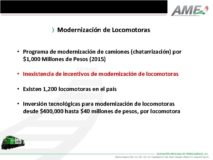 Modernización de Locomotoras • Programa de modernización de camiones (chatarrización) por $1, 000 Millones Modernización de Locomotoras • Programa de modernización de camiones (chatarrización) por $1, 000 Millones