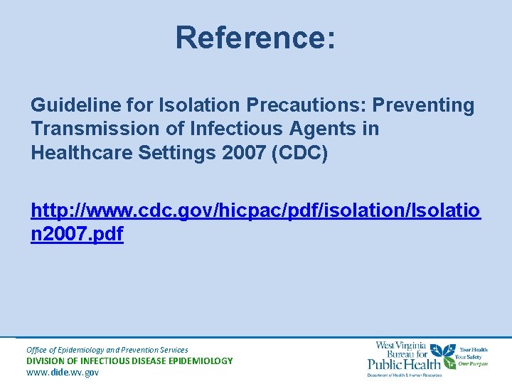 Reference: Guideline for Isolation Precautions: Preventing Transmission of Infectious Agents in Healthcare Settings 2007