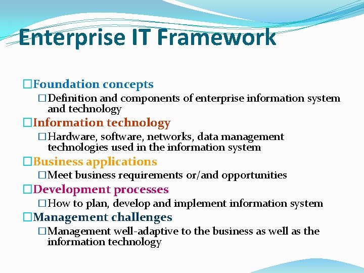 Enterprise IT Framework �Foundation concepts �Definition and components of enterprise information system and technology