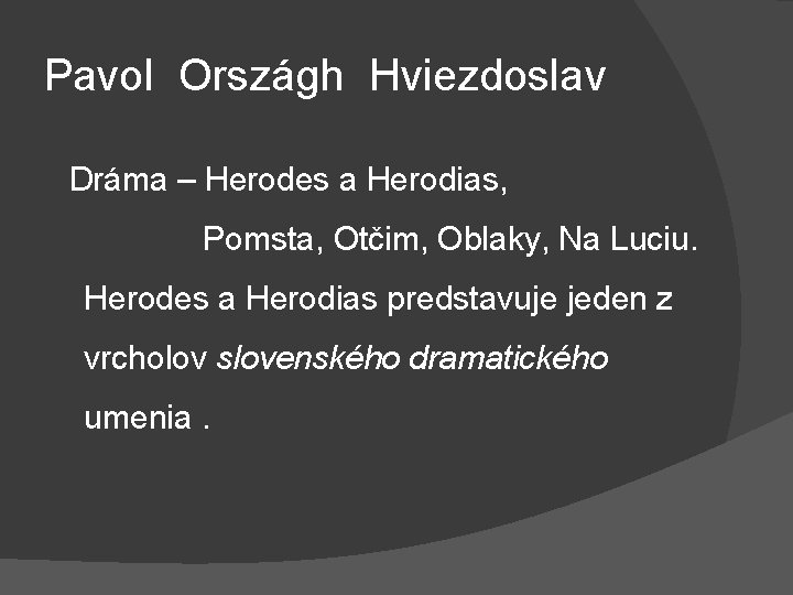 Pavol Országh Hviezdoslav Dráma – Herodes a Herodias, Pomsta, Otčim, Oblaky, Na Luciu. Herodes