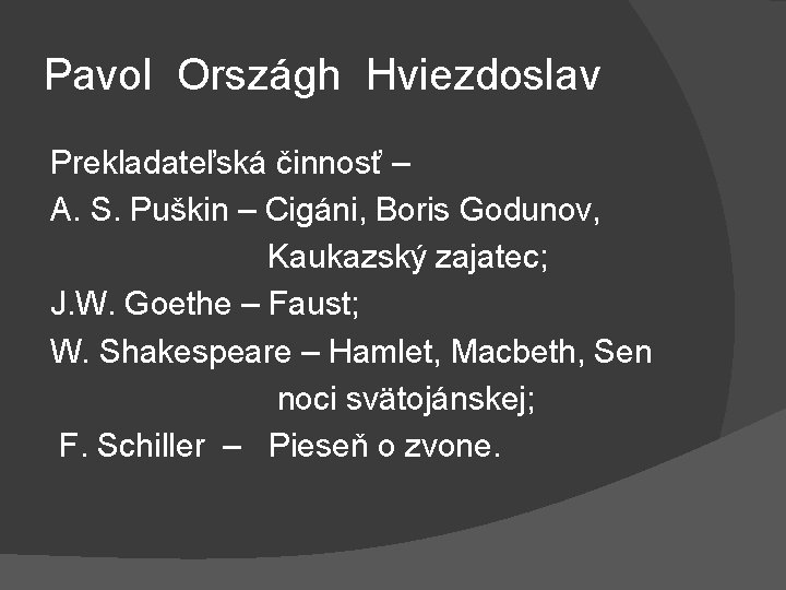 Pavol Országh Hviezdoslav Prekladateľská činnosť – A. S. Puškin – Cigáni, Boris Godunov, Kaukazský