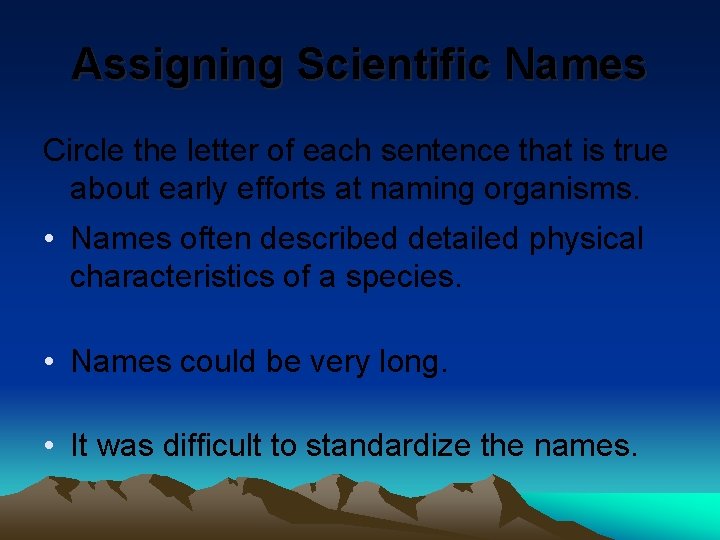 Assigning Scientific Names Circle the letter of each sentence that is true about early