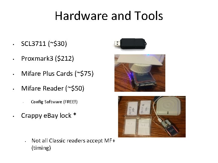 Hardware and Tools • SCL 3711 (~$30) • Proxmark 3 ($212) • Mifare Plus