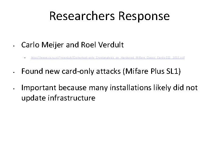 Researchers Response • Carlo Meijer and Roel Verdult – • • http: //www. cs.