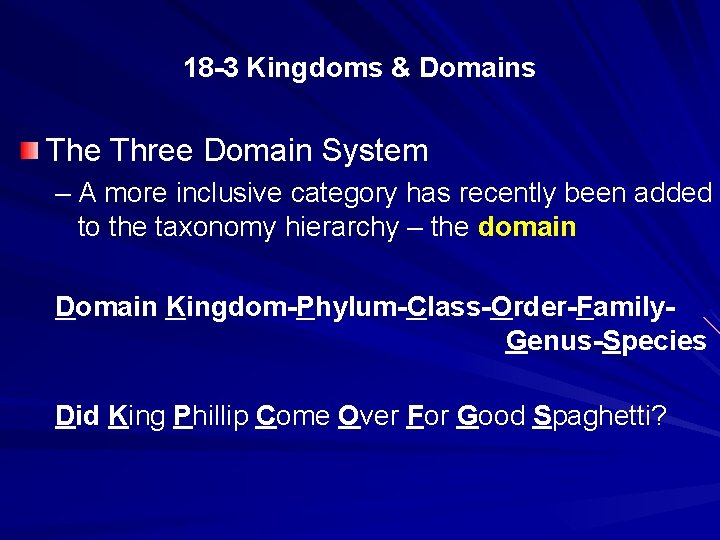 18 -3 Kingdoms & Domains The Three Domain System – A more inclusive category