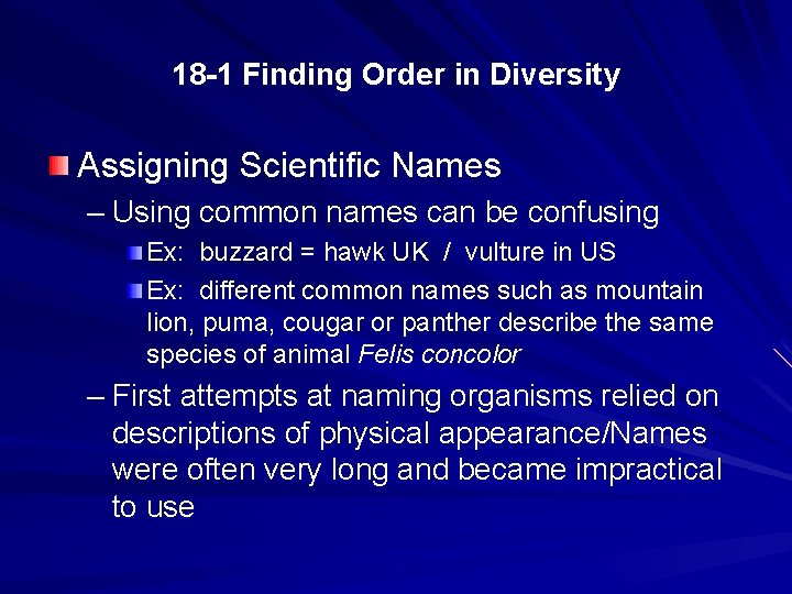 18 -1 Finding Order in Diversity Assigning Scientific Names – Using common names can
