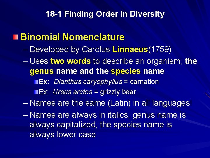 18 -1 Finding Order in Diversity Binomial Nomenclature – Developed by Carolus Linnaeus(1759) –
