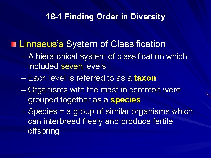 18 -1 Finding Order in Diversity Linnaeus’s System of Classification – A hierarchical system