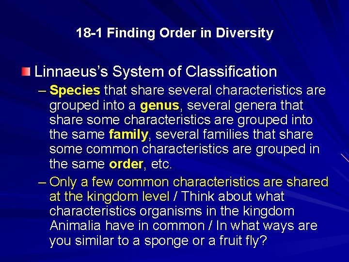 18 -1 Finding Order in Diversity Linnaeus’s System of Classification – Species that share