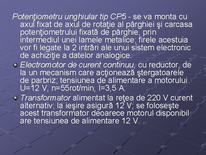 Potenţiometru unghiular tip CP 5 - se va monta cu axul fixat de axul