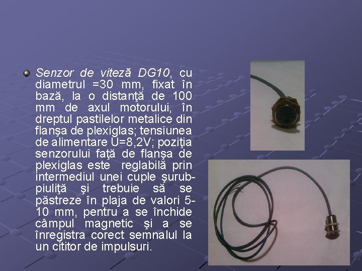 Senzor de viteză DG 10, cu diametrul =30 mm, fixat în bază, la o
