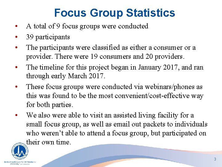 Focus Group Statistics • • • A total of 9 focus groups were conducted