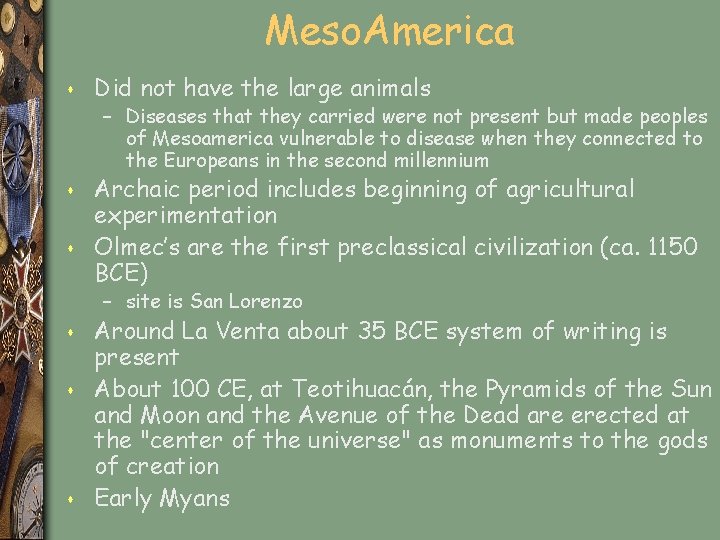 Meso. America s Did not have the large animals – Diseases that they carried