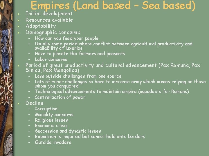 Empires (Land based – Sea based) s s s Initial development Resources available Adaptability