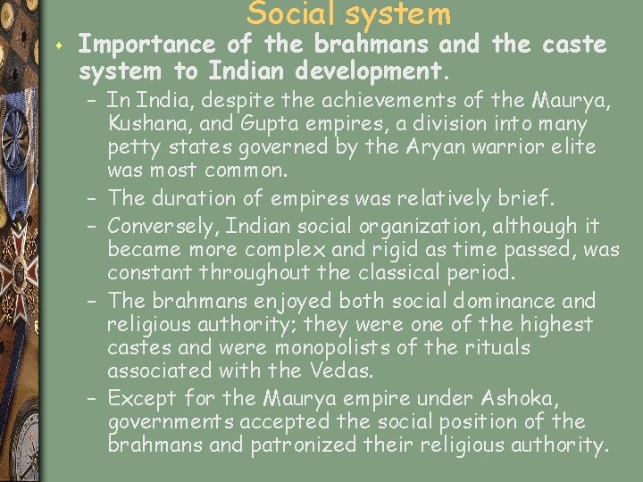 Social system s Importance of the brahmans and the caste system to Indian development.