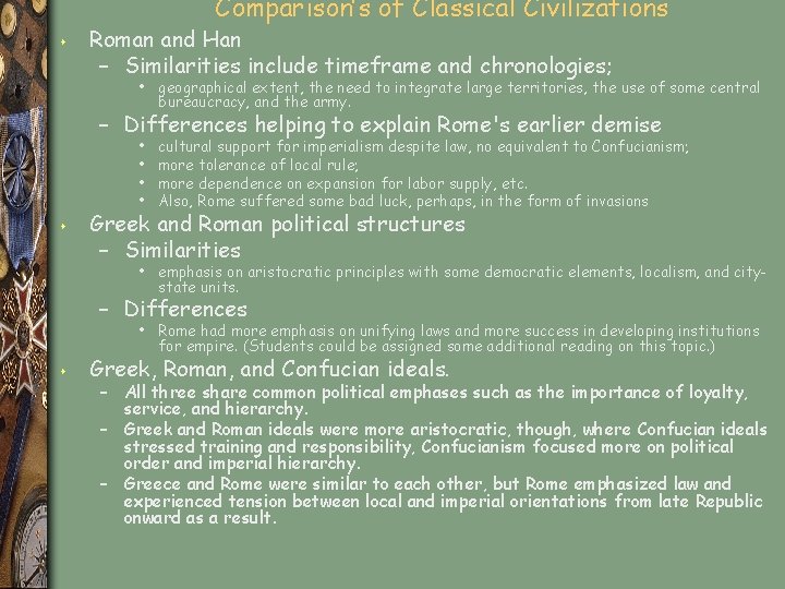 Comparison’s of Classical Civilizations s Roman and Han – Similarities include timeframe and chronologies;