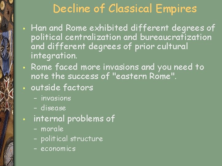 Decline of Classical Empires s Han and Rome exhibited different degrees of political centralization