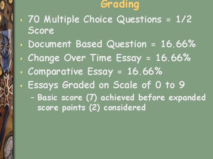 Grading s s s 70 Multiple Choice Questions = 1/2 Score Document Based Question