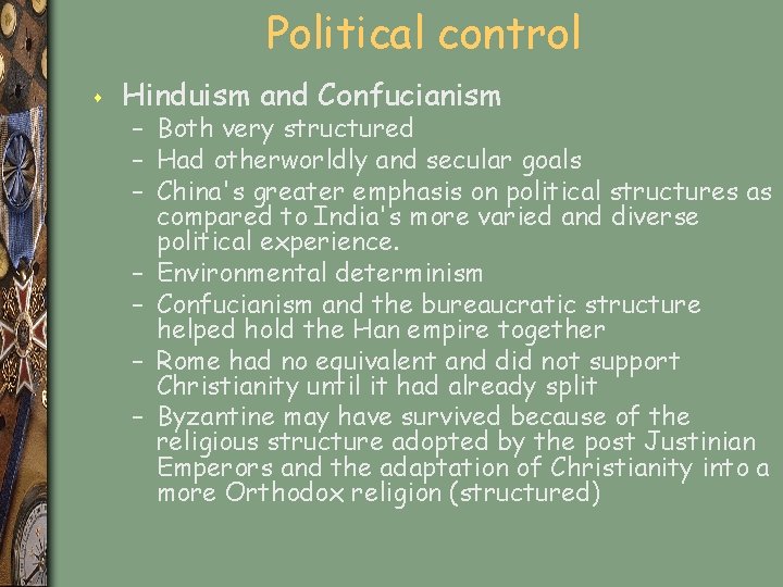 Political control s Hinduism and Confucianism – Both very structured – Had otherworldly and