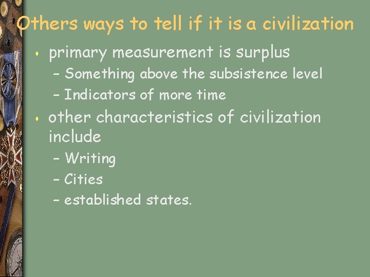 Others ways to tell if it is a civilization s primary measurement is surplus