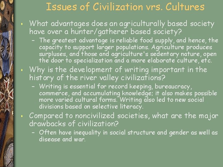 Issues of Civilization vrs. Cultures s What advantages does an agriculturally based society have