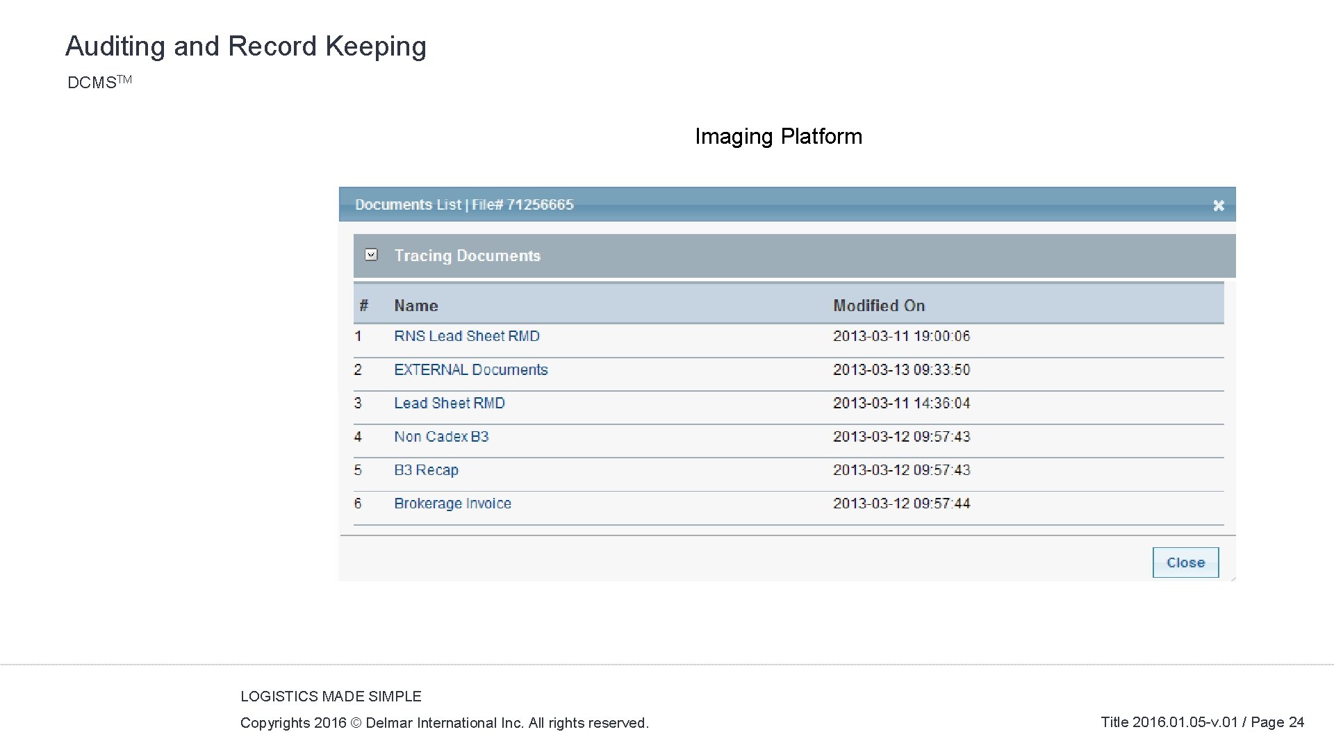 Auditing and Record Keeping DCMSTM Imaging Platform LOGISTICS MADE SIMPLE Copyrights 2016 © Delmar