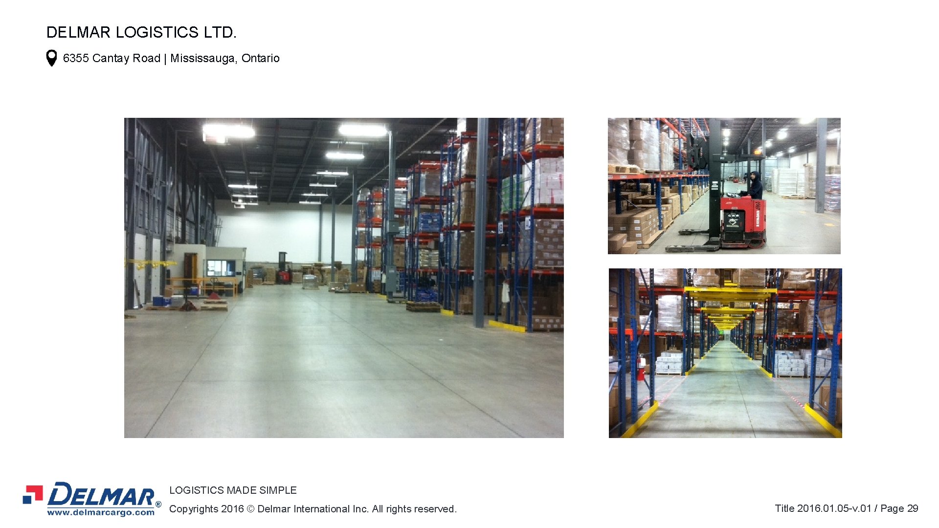 DELMAR LOGISTICS LTD. 6355 Cantay Road | Mississauga, Ontario LOGISTICS MADE SIMPLE Copyrights 2016