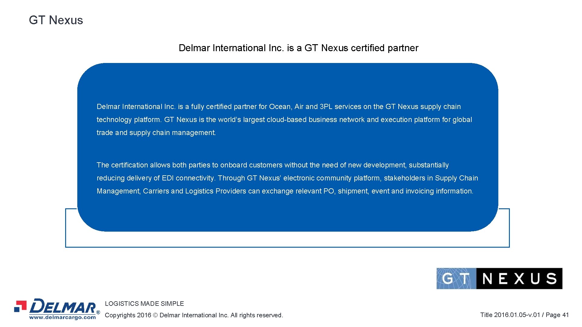 GT Nexus Delmar International Inc. is a GT Nexus certified partner Delmar International Inc.