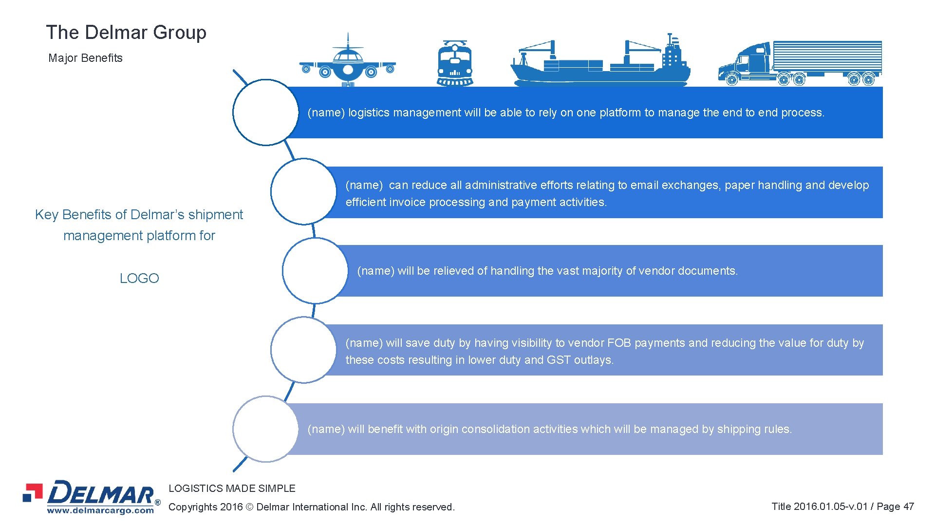 The Delmar Group Major Benefits (name) logistics management will be able to rely on