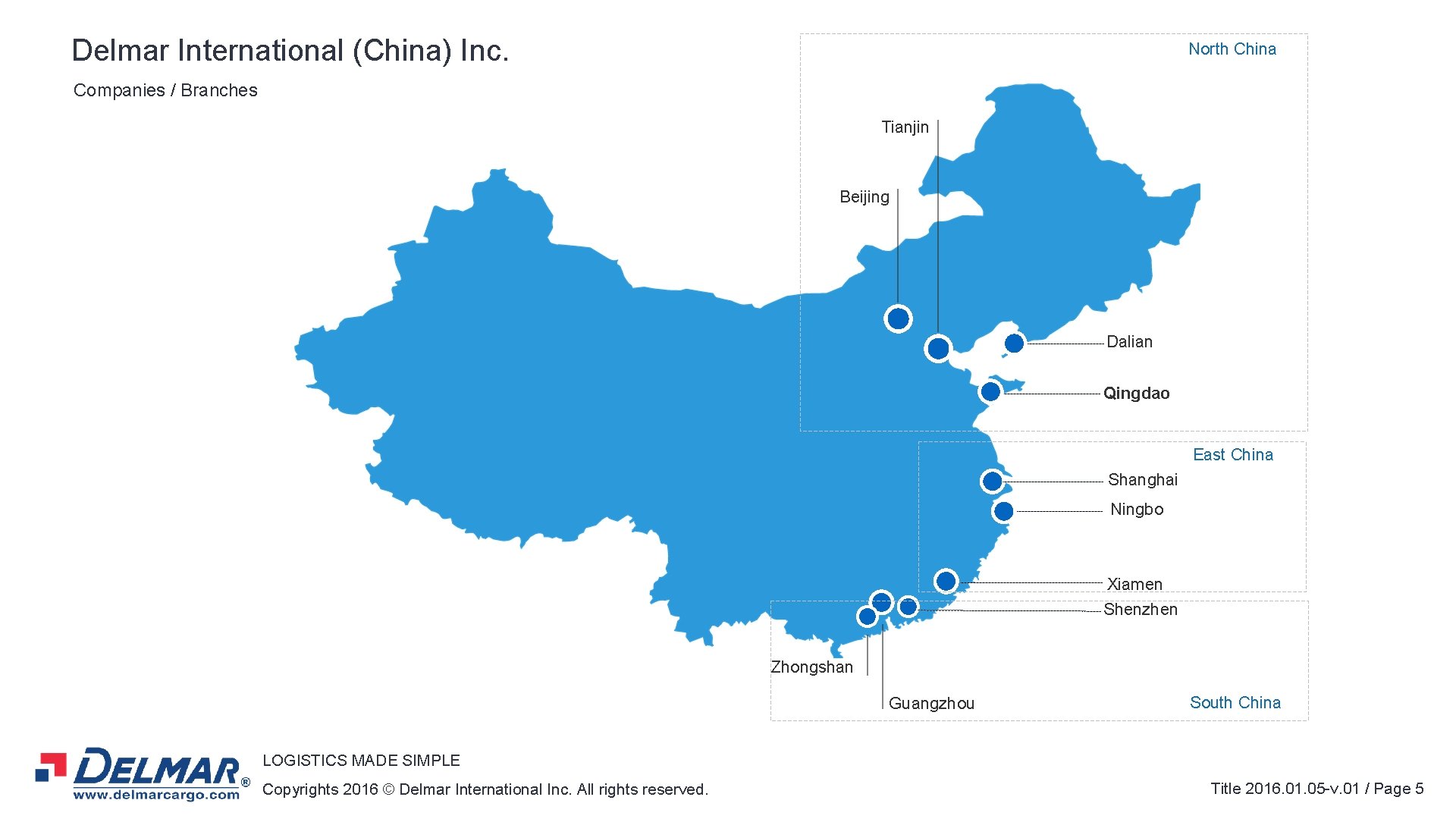 Delmar International (China) Inc. North China Companies / Branches Tianjin Beijing Dalian Qingdao East