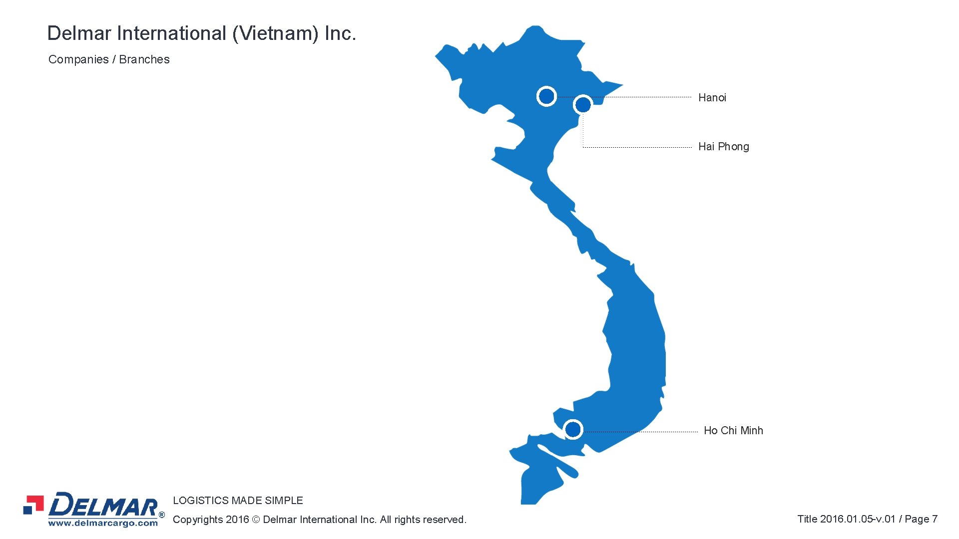 Delmar International (Vietnam) Inc. Companies / Branches Hanoi Hai Phong Ho Chi Minh LOGISTICS