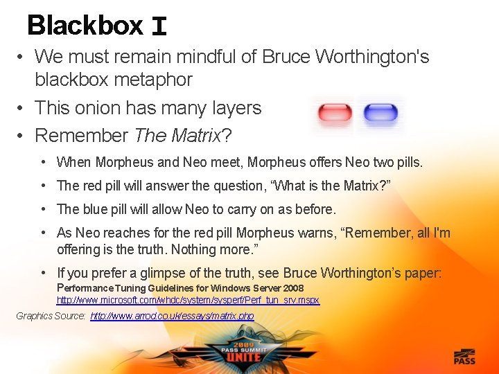 Blackbox I • We must remain mindful of Bruce Worthington's blackbox metaphor • This