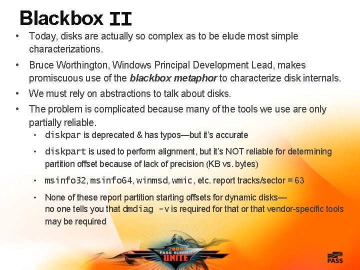 Blackbox II • Today, disks are actually so complex as to be elude most