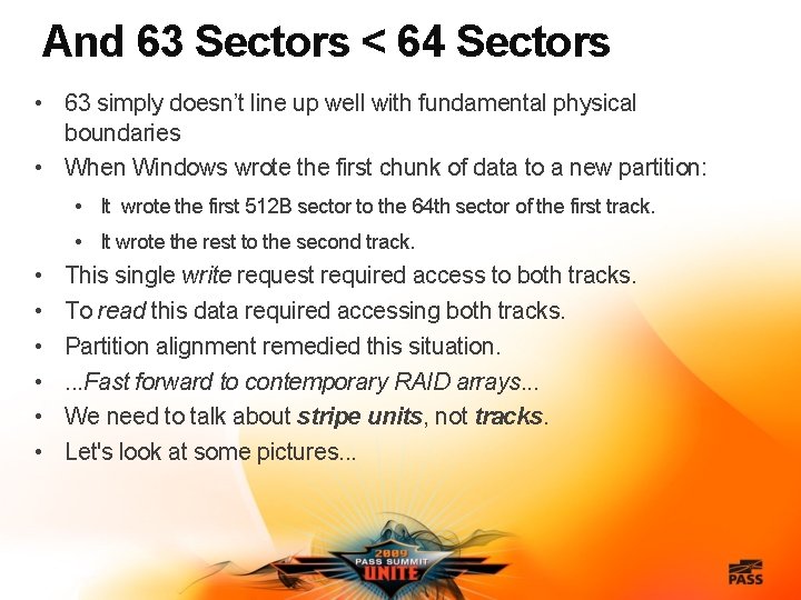 And 63 Sectors < 64 Sectors • 63 simply doesn’t line up well with