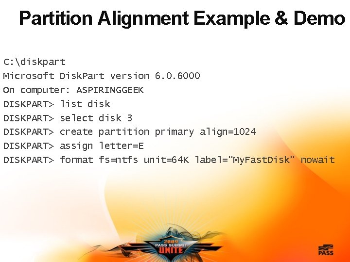 Partition Alignment Example & Demo C: diskpart Microsoft Disk. Part version 6. 0. 6000