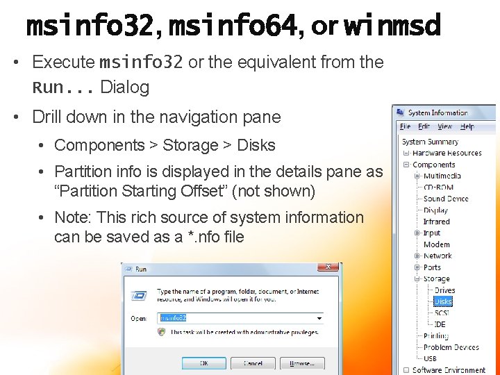 msinfo 32, msinfo 64, or winmsd • Execute msinfo 32 or the equivalent from