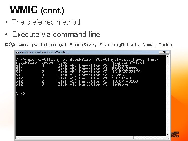 WMIC (cont. ) • The preferred method! • Execute via command line C: >