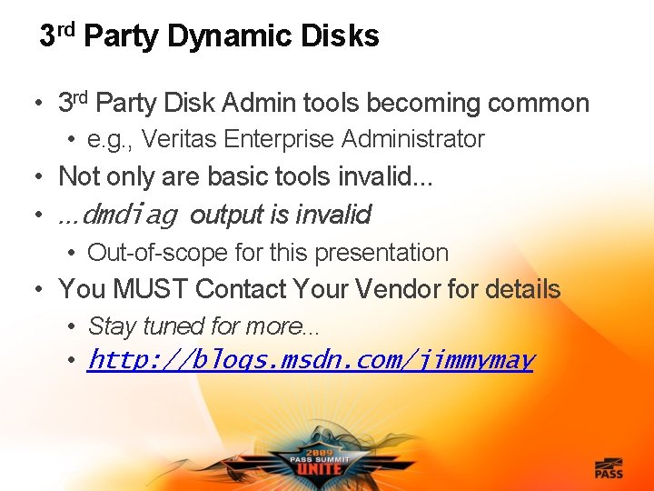 3 rd Party Dynamic Disks • 3 rd Party Disk Admin tools becoming common